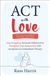 Book cover of ACT with Love (2nd ed.) by Russ Harris