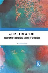 Book cover of Acting Like a State by Gëzim Visoka