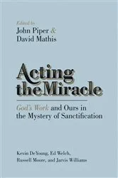 Book cover of Acting the Miracle by John Piper
