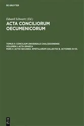 Book cover of Actio secunda. Epistularum collectio B. Actiones III-VII. by Eduard Schwartz