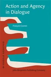 Book cover of Action and Agency in Dialogue by Unknown