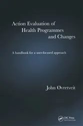 Book cover of Action Evaluation of Health Programmes and Changes by John Øvretveit