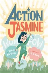 Book cover of Action Jasmine by Kristen Mai Giang
