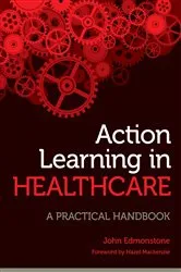 Book cover of Action Learning in Healthcare by John Edmonstone