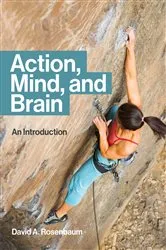 Book cover of Action, Mind, and Brain by David A. Rosenbaum