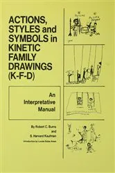 Book cover of Action, Styles, And Symbols In Kinetic Family Drawings Kfd by Robert C. Burns