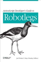 Book cover of ActionScript Developer's Guide to Robotlegs by Joel Hooks