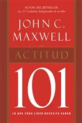 Book cover of Actitud 101 by John C. Maxwell