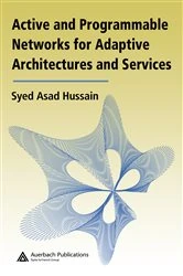 Book cover of Active and Programmable Networks for Adaptive Architectures and Services by Syed Asad Hussain