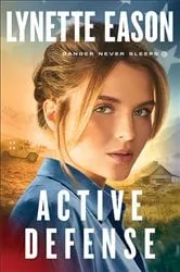 Book cover of Active Defense (Danger Never Sleeps Book #3) by Lynette Eason