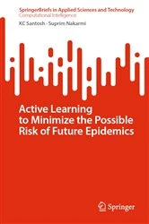 Book cover of Active Learning to Minimize the Possible Risk of Future Epidemics by KC Santosh