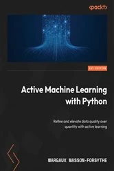 Book cover of Active Machine Learning with Python by Margaux Masson-Forsythe