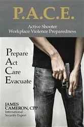 Book cover of Active Shooter - Workplace Violence Preparedness: P.A.C.E. (2nd ed.) by Cameron, CPP, James