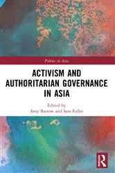 Book cover of Activism and Authoritarian Governance in Asia by Amy Barrow