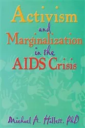 Book cover of Activism and Marginalization in the AIDS Crisis by Michael A Hallett