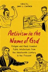 Book cover of Activism in the Name of God by Jami L. Carlacio