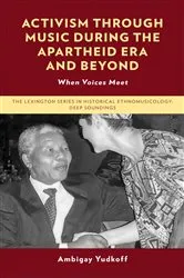 Book cover of Activism through Music during the Apartheid Era and Beyond by Ambigay Yudkoff