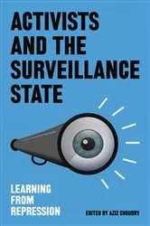 Book cover of Activists and the Surveillance State by Aziz Choudry