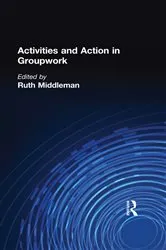 Book cover of Activities and Action in Groupwork by Ruth Middleman