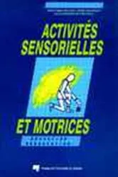 Book cover of Activités sensorielles et motrices by Isabelle Gagnon-Bouchard