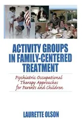Book cover of Activity Groups in Family-Centered Treatment by Laurette Olson