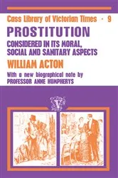 Book cover of Acton: Prostitution Considered by William Acton