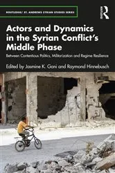 Book cover of Actors and Dynamics in the Syrian Conflict's Middle Phase by Jasmine K. Gani