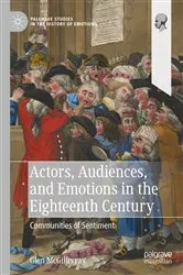 Book cover of Actors, Audiences, and Emotions in the Eighteenth Century by Glen McGillivray