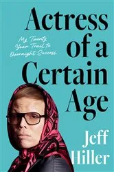 Book cover of Actress of a Certain Age by Jeff Hiller