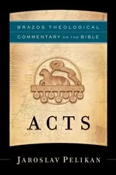 Book cover of Acts (Brazos Theological Commentary on the Bible) by Jaroslav Pelikan