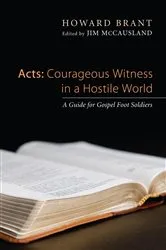 Book cover of Acts: Courageous Witness in a Hostile World by Howard Brant