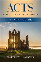 Book cover of Acts Leader Guide by Matthew L. Skinner