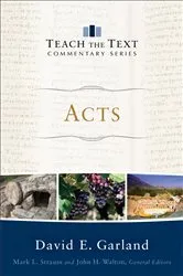 Book cover of Acts (Teach the Text Commentary Series) by David E. Garland
