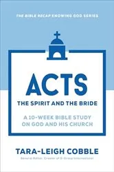 Book cover of Acts (The Bible Recap Knowing God Series) by Tara-Leigh Cobble