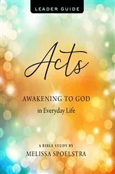 Book cover of Acts - Women's Bible Study Leader Guide by Melissa Spoelstra