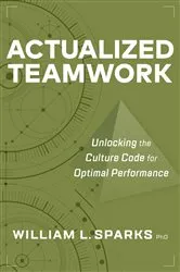 Book cover of Actualized Teamwork by William L. Sparks