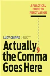 Book cover of Actually, the Comma Goes Here by Lucy Cripps