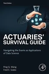 Book cover of Actuaries' Survival Guide (3rd ed.) by Ping Wang