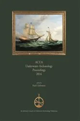 Book cover of ACUA Underwater Archaeology Proceedings 2016 by Paul  F. Johnston