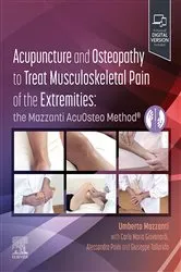 Book cover of Acupuncture and Osteopathy to Treat Musculoskeletal Pain of the Extremities - E-Book by Mazzanti MD, Acupuncturist, Osteopath DO MROI, Umberto