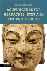Book cover of Acupuncture for Headaches, Eyes and ENT Pathologies by Hamid Montakab
