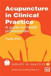 Book cover of Acupuncture in Clinical Practice by Nadia Ellis