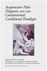 Book cover of Acupuncture Pulse Diagnosis and the Constitutional Conditional Paradigm by Unknown