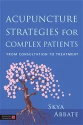 Book cover of Acupuncture Strategies for Complex Patients by Skya Abbate