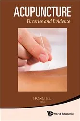 Book cover of Acupuncture: Theories And Evidence by Hai Hong