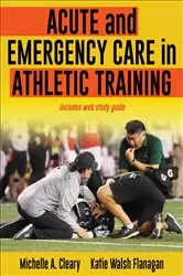 Book cover of Acute and Emergency Care in Athletic Training by Michelle A. Cleary