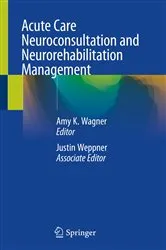 Book cover of Acute Care Neuroconsultation and Neurorehabilitation Management by Amy K. Wagner