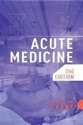 Book cover of Acute Medicine, second edition (2nd ed.) by Declan O'Kane