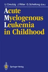Book cover of Acute Myelogenous Leukemia in Childhood by Ursula Creutzig