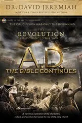 Book cover of A.D. The Bible Continues: The Revolution That Changed the World by David Jeremiah